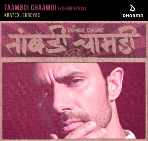 KSHMR的專輯Taambdi Chaamdi (KSHMR Remix)