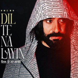 อัลบัม Dil Te Na Layin ศิลปิน Babbu Maan