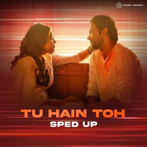 อัลบัม Tu Hain Toh (Sped Up) ศิลปิน Silent Ocean