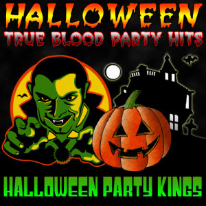 อัลบัม Halloween True Blood Party Hits ศิลปิน Halloween Party Kings