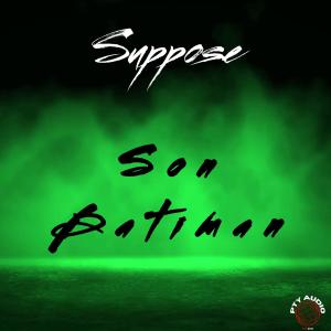 ดาวน์โหลดและฟังเพลง Son Batiman (Explicit) พร้อมเนื้อเพลงจาก Suppose
