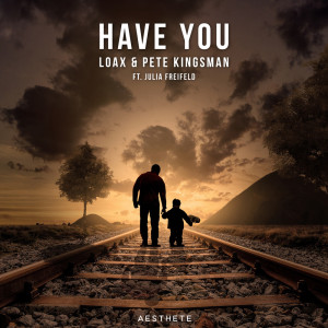 Listen to Have You song with lyrics from LoaX