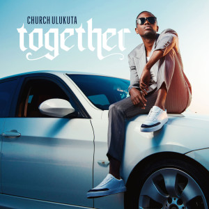 Listen to Together song with lyrics from CHURCH ULUKUTA