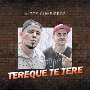 ดาวน์โหลดและฟังเพลง Tere Que Te Tere พร้อมเนื้อเพลงจาก Altos Cumbieros
