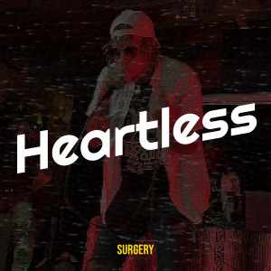 Dengarkan Heartless (Explicit) lagu dari Surgery dengan lirik