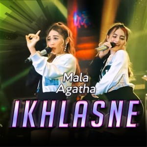 收聽Mala Agatha的Ikhlasne歌詞歌曲