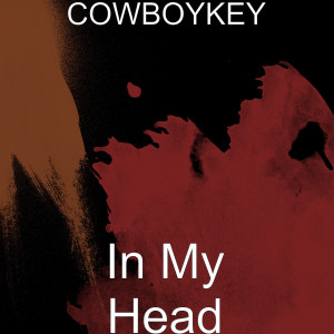 收听Cowboykey的In My Head歌词歌曲