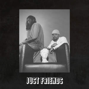 Listen to Just Friends (Explicit) song with lyrics from TROY iV