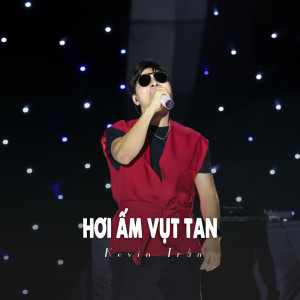 Dengarkan Hơi Ấm Vụt Tan (Ytmix) lagu dari Kevin Tran dengan lirik