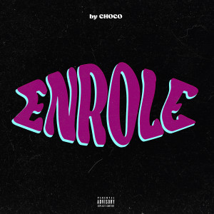 ดาวน์โหลดและฟังเพลง Enrole (Explicit) พร้อมเนื้อเพลงจาก Idilico