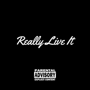 ดาวน์โหลดและฟังเพลง Really Live it (Explicit) พร้อมเนื้อเพลงจาก Quellzg