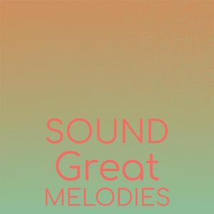 Album Sound Great Melodies oleh Various Artists