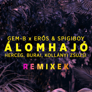 Gem-B的專輯Álomhajó Remixek