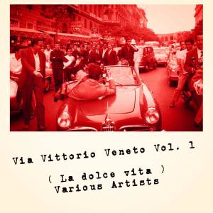 Various的专辑Via Vittorio Veneto, vol. 1 (La dolce vita)