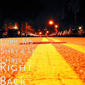 ดาวน์โหลดและฟังเพลง Right Back (Explicit) พร้อมเนื้อเพลงจาก Lurk