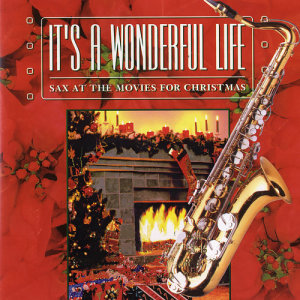 Jazz At The Movies Band的專輯It's A Wonderful Life: Sax At The Movies For Christmas