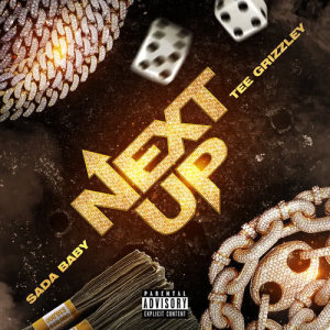 ดาวน์โหลดและฟังเพลง Next Up (feat. Tee Grizzley) (Explicit) พร้อมเนื้อเพลงจาก Sada Baby