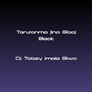 Listen to Tensanmo (Ina Gbo) Beat (Explicit) song with lyrics from DJ TOBZY IMOLE GIWA