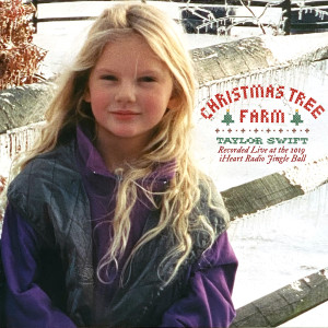 收聽Taylor Swift的Christmas Tree Farm (Recorded Live at the 2019 iHeartRadio Jingle Ball)歌詞歌曲