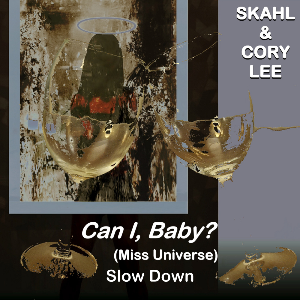 Can I, Baby? (Miss Universe) (Slow Down|Explicit)