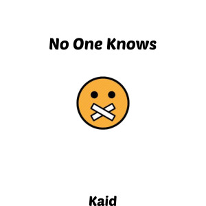 Dengarkan No One Knows (Explicit) lagu dari KAID dengan lirik