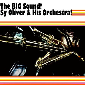 Sy Oliver & His Orchestra的专辑The BIG Sound!