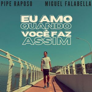 Listen to Eu Amo Quando Você Faz Assim song with lyrics from Pipe Raposo