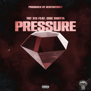 TNT 313的專輯Pressure (Explicit)