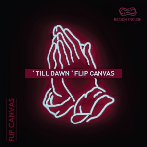 Listen to Till dawn song with lyrics from Flip Canvas