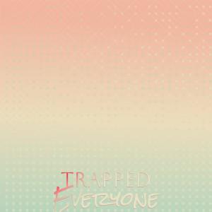 อัลบัม Trapped Everyone ศิลปิน Various