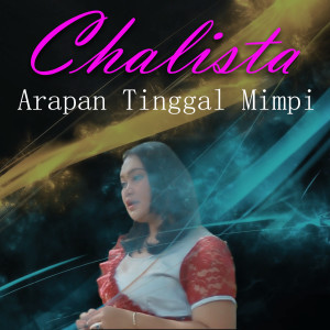 Dengarkan Arapan Tinggal Mimpi lagu dari Chalista dengan lirik