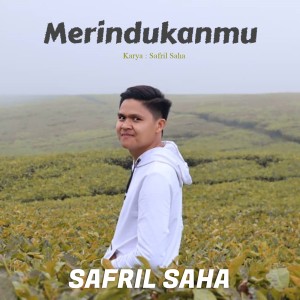 Dengarkan Merindukanmu lagu dari Safril Saha dengan lirik