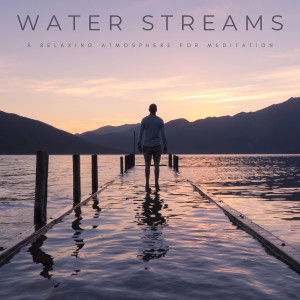 Album Water Streams: A Relaxing Atmosphere For Meditation oleh Relaxing Piano Music