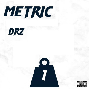 Dengarkan Metric (Explicit) lagu dari DRZ dengan lirik