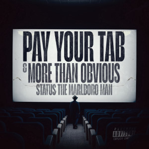 Status The Marlboro Man的专辑Pay Your Tab & More Than Obvious (Explicit)