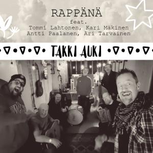 收聽Rappana的Takki auki (feat. Antti paalanen, Kari Mäkinen, Ari Tarvainen & Tommi Lahtonen)歌詞歌曲