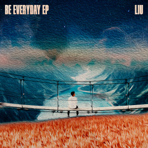 收聽Liu的Be Everyday歌詞歌曲