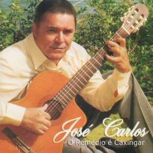 Album O Remédio É Caxingar from Jose Carlos