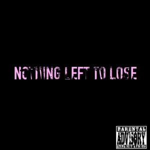 收聽Concha的NOTHING LEFT TO LOSE (feat. WIG) (Explicit)歌詞歌曲