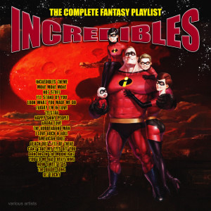Various Artists的專輯The Incredibles - The Complete Fantasy Playlist