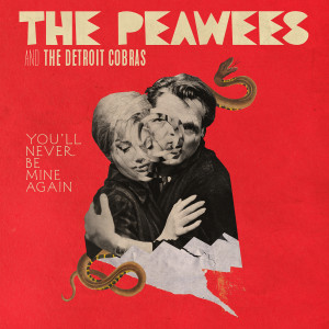 Album You'll Never Be Mine Again from The Peawees