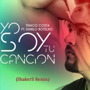 Album Yo Soy Tu Cancion (ShakerS Remix) (Explicit) from Thiago Costa