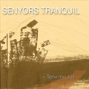 Listen to Per Què song with lyrics from Senyors Tranquil
