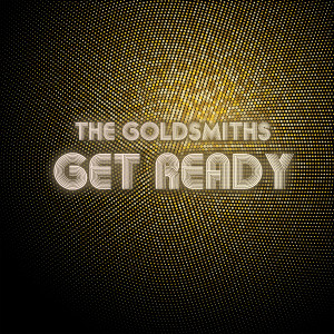 อัลบัม Get Ready (2024 Remix Ep) ศิลปิน The Goldsmiths