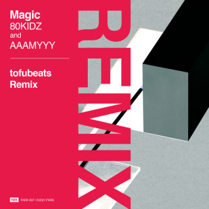 Magic (tofubeats Remix) dari AAAMYYY