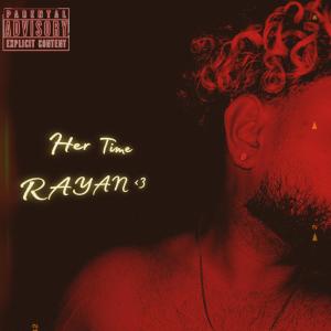 Rayan的專輯Her Time (Explicit)