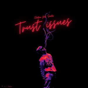 Chatree的專輯Trust issues (Explicit)
