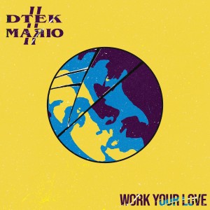 DTEK // MARIO的專輯Work Your Love