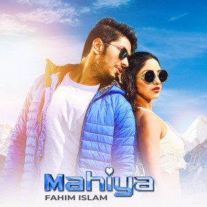 Listen to Mahiya song with lyrics from Fahim Islam