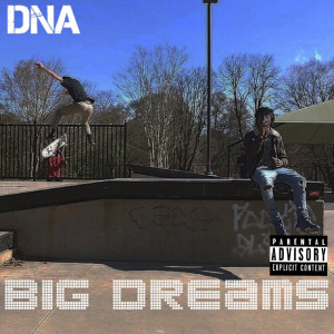 Album Big Dreams (Explicit) from DNA
